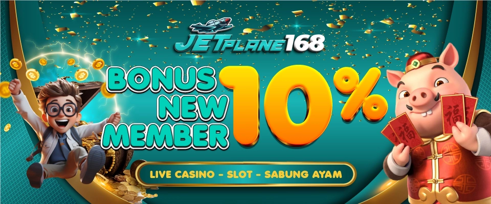 Bonus New Member 10% - JETPLANE168